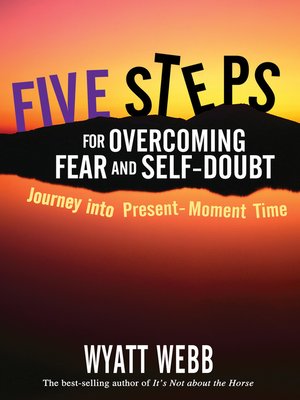 Five Steps to Overcoming Fear and Self Doubt - ebook